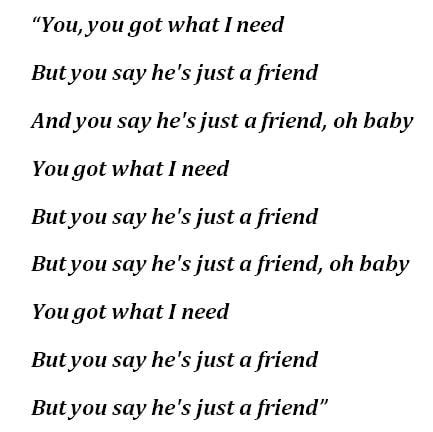 No one knows me like you do. . Just a friend lyrics